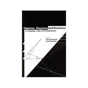  Algebras, Diagrams and Decisions in Language, Logic and 