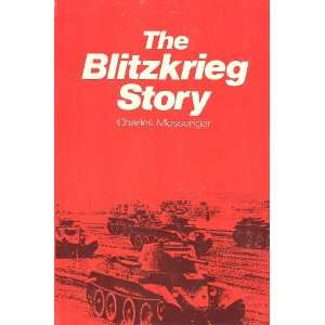  The Blitzkrieg Story (9783881996358) Charles Messenger 