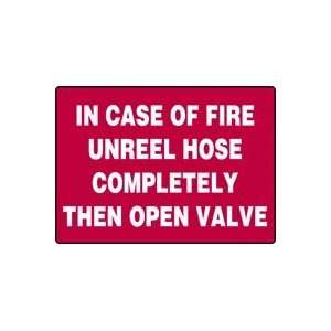 IN CASE OF FIRE UNREEL HOSE COMPLETELY THEN OPEN VALVE Sign   10 x 14 
