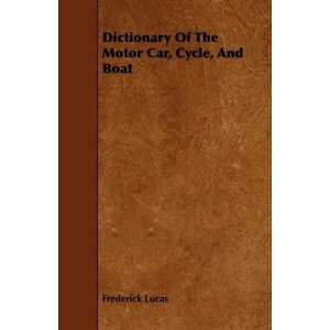 Dictionary Of The Motor Car, Cycle, And Boat