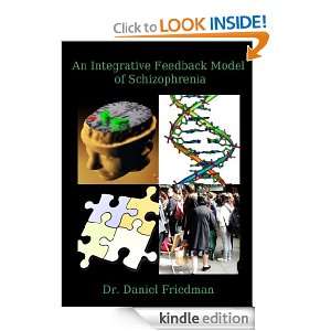 An Integrative Feedback Model of Schizophrenia Daniel Friedman 