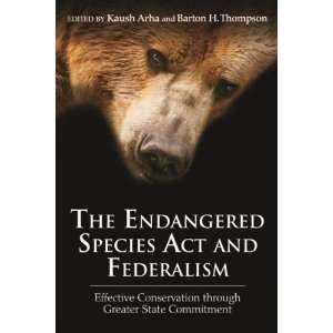  The Endangered Species Act and Federalism Effective 