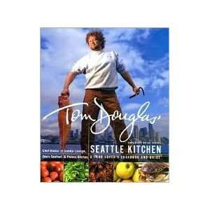  Tom Douglas Seattle Kitchen 1st (first) edition Text Only 