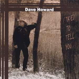  I Tried to Tell You Dave Howard Music