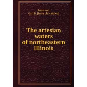  The artesian waters of northeastern Illinois Carl B 