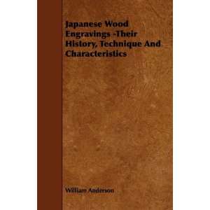 Japanese Wood Engravings  Their History, Technique And Characteristics