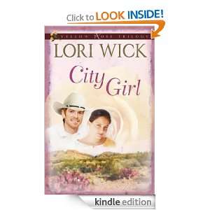 City Girl (Yellow Rose Trilogy) Lori Wick  Kindle Store