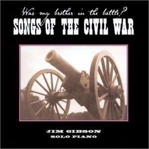  Songs of the Civil War Jim Gibson (solo piano) Music