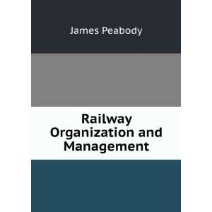  Railway Organization and Management James Peabody Books