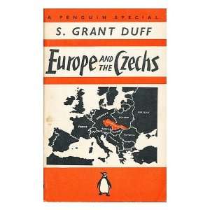  Europe and the Czechs / by S. Grant Duff ; with nine maps 