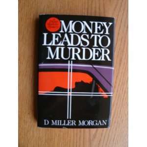 Money Leads to Murder D. Miller Morgan 9780396089414  