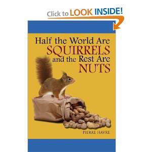  Half The World are Squirrels and the Rest are Nuts 