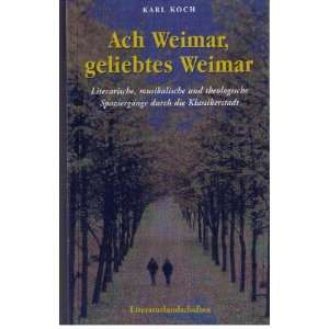    Ach Weimar, geliebtes Weimar (9783926304100) Karl Koch Books