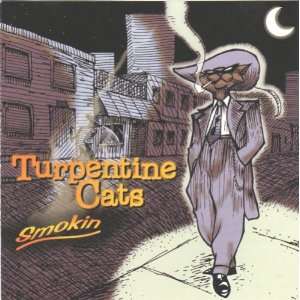  Smokin Turpentine Cats Music