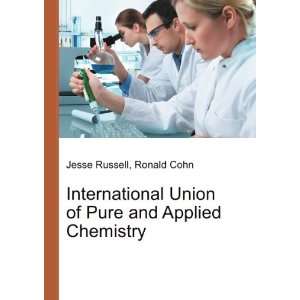   Union of Pure and Applied Chemistry Ronald Cohn Jesse Russell Books