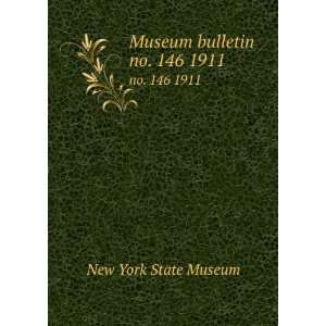 Museum bulletin. no. 146 1911 New York State Museum  