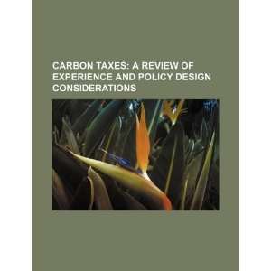  Carbon taxes a review of experience and policy design 