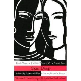 Skin Deep Black Women & White Women Write About Race by Marita Golden 