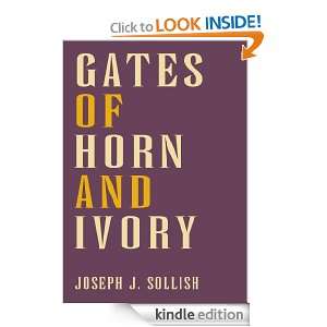 Gates of Horn and Ivory Joseph J Sollish  Kindle Store