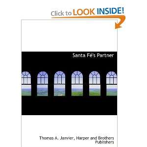  Santa Fés Partner (9781140620761) Thomas A. Janvier 