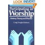 Participating in Worship History, Theory, and Practice by Craig 