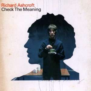  Check the Meaning Richard Ashcroft Music