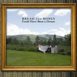  Could Have Been a Dream Bread & Bones Music
