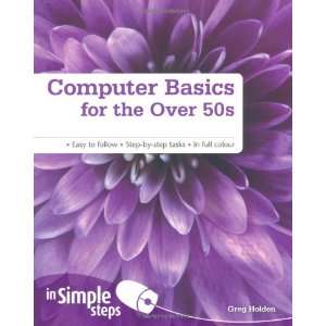  Computer Basics for the Over 50s (In Simple Steps 