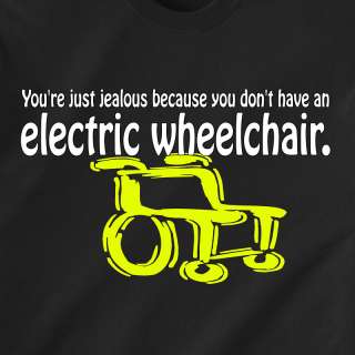 dont u have an electric wheelchair retro Funny T Shirt  