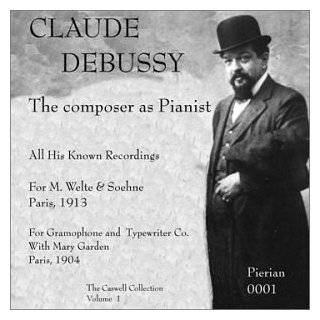 Claude Debussy The Composer as Pianist (The …