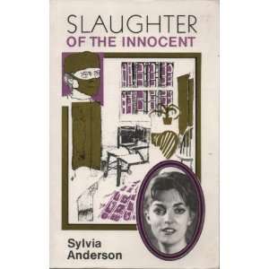  Slaughter of the Innocent (9781870867009) Sylvia Anderson 