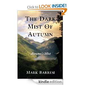 The Dark Mist Of Autumn Autumns Mist Mark Barresi  