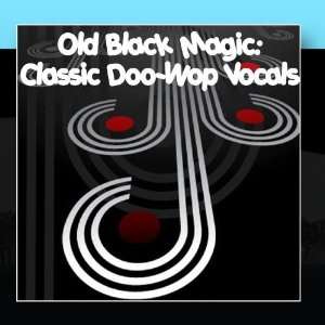  Old Black Magic Classic Doo Wop Vocals The Clovers 