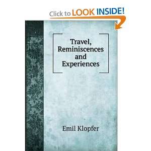  Travel, Reminiscences and Experiences Emil Klopfer Books