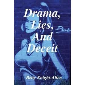  Drama, Lies, And Deceit (9781598728460) Betty Knight 
