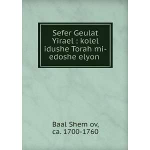  idushe Torah mi edoshe elyon . ca. 1700 1760 Baal Shem ov Books