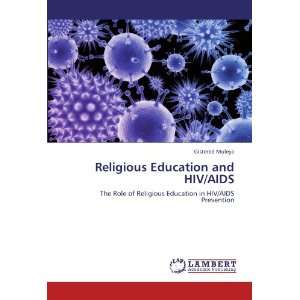  and HIV/AIDS The Role of Religious Education in HIV/AIDS Prevention 