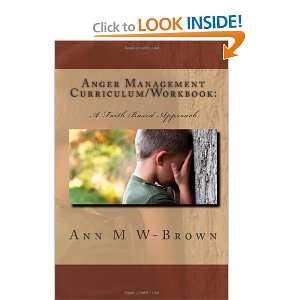  Anger Management Curriculum/Workbook A Faith Based 