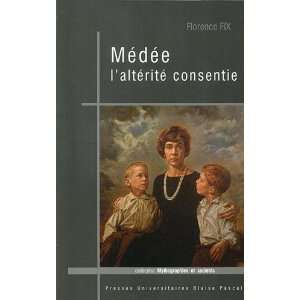   Médée, laltérité consentie (9782845164741) Florence Fix Books
