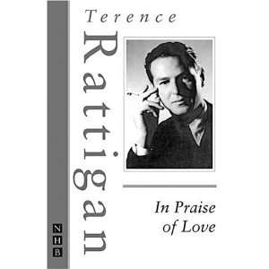 In Praise of Love (Nick Hern Books Drama Classics) Terence Rattigan 