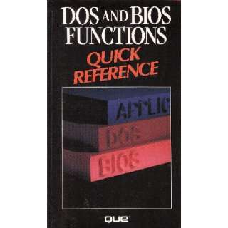 DOS and Bios Functions Quick Reference (Que Quick 