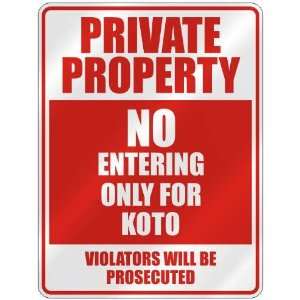   PROPERTY NO ENTERING ONLY FOR KOTO  PARKING SIGN