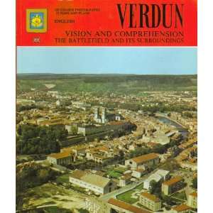  Verdun Vision and Comprehension. The Battlefield and Its 