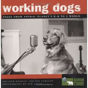  Working Dogs Tales from Animal Planets K 9 to 5 World 
