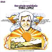 Trini Lopez   The Whole Enchilada [8/28] *  