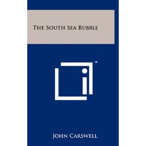  The South Sea Bubble (9781258012571) John Carswell Books