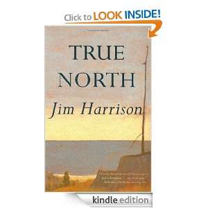 True North Jim Harrison  Kindle Store