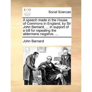  A speech made in the House of Commons in England, by Sir 