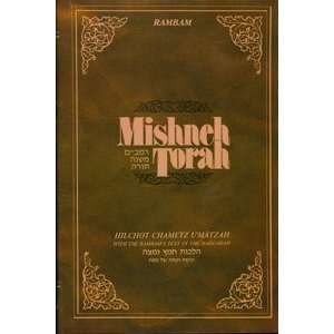 Mishneh Torah   Chometz U`matzah Rambam / Maimonides and 