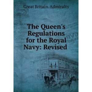  The Queens Regulations for the Royal Navy Revised 